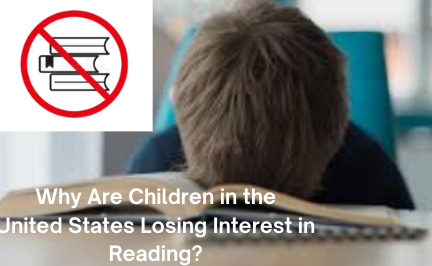 Why Are Children in the United States Losing Interest in Reading?